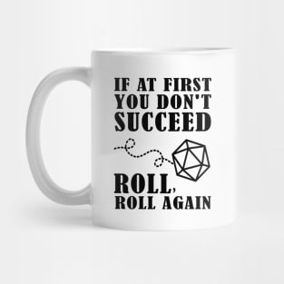 Roll, roll again. Mug